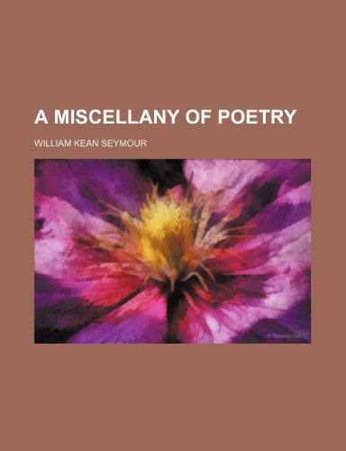 A miscellany of poetry (9781152420939) by Seymour, William Kean