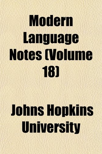 Modern Language Notes (Volume 18) (9781152420984) by University, Johns Hopkins