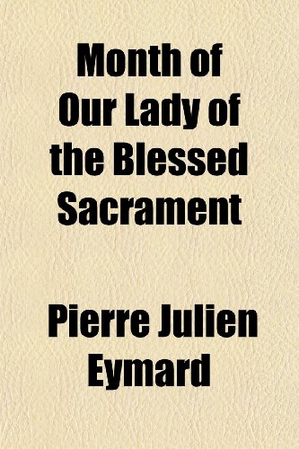 Stock image for Month of Our Lady of the Blessed Sacrament for sale by Phatpocket Limited