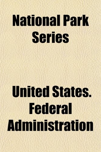 National Park Series (9781152432086) by Administration, United States. Federal