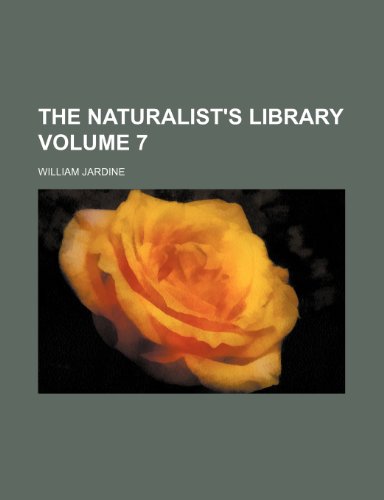 9781152433892: The naturalist's library Volume 7