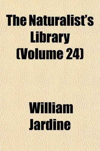 9781152434097: The Naturalist's Library (Volume 24)