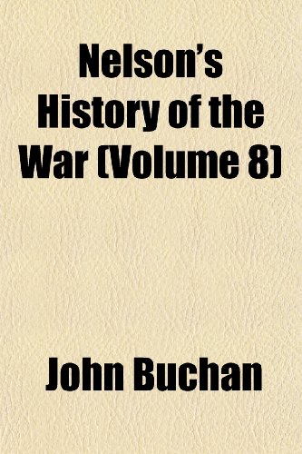 Nelson's History of the War (Volume 8) (9781152434851) by Buchan, John