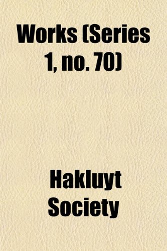Works (Series 1, no. 70) (9781152439863) by Society, Hakluyt