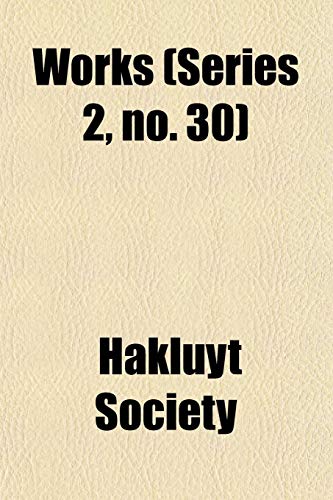 Works (Series 2, no. 30) (9781152441101) by Society, Hakluyt