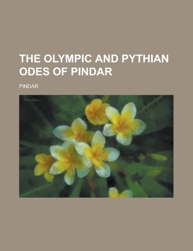 The Olympic and Pythian Odes of Pindar (9781152448667) by Pindar