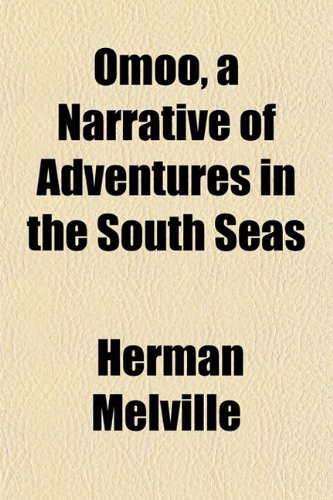 Omoo, a Narrative of Adventures in the South Seas (9781152449060) by Melville, Herman