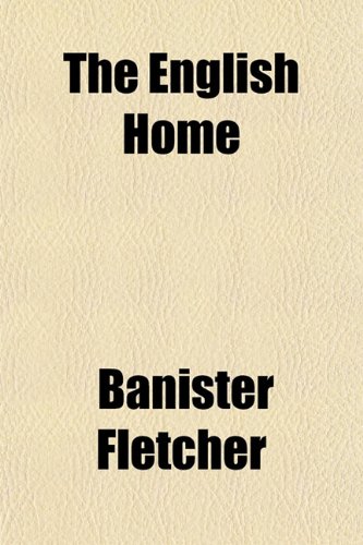 The English Home (9781152452510) by Fletcher, Banister