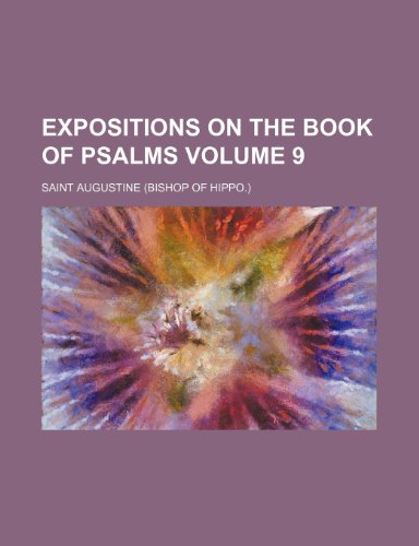 Expositions on the Book of Psalms Volume 9 (9781152455832) by Augustine, Saint