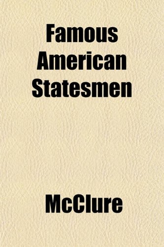 Famous American Statesmen (9781152456785) by McClure