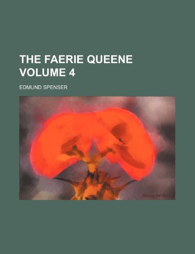 The Faerie queene Volume 4 (9781152458000) by Spenser, Edmund