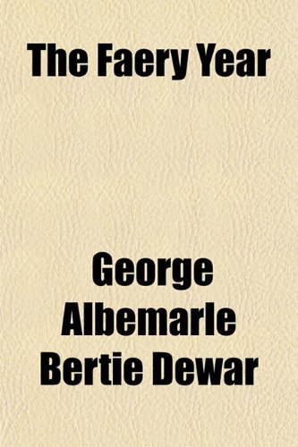 The Faery Year (9781152458413) by Dewar, George Albemarle Bertie