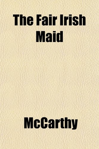 The Fair Irish Maid (9781152459687) by McCarthy