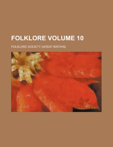 Folklore Volume 10 (9781152465503) by Society, Folklore