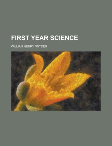 First Year Science (9781152466227) by Snyder, Bruce; Snyder, William Henry