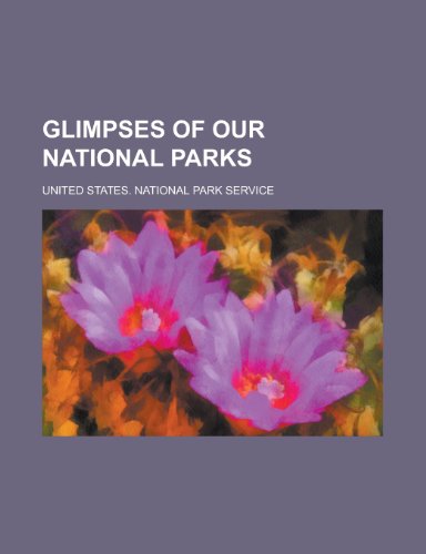 Glimpses of Our National Parks (9781152467002) by Interior, United States Dept Of The