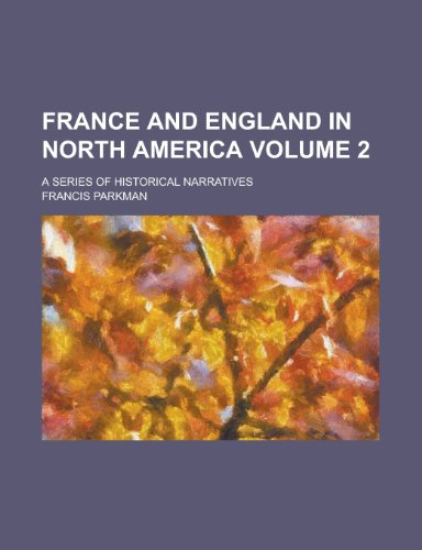 France and England in North America (Volume 06) (9781152470026) by Parkman, Francis Jr.