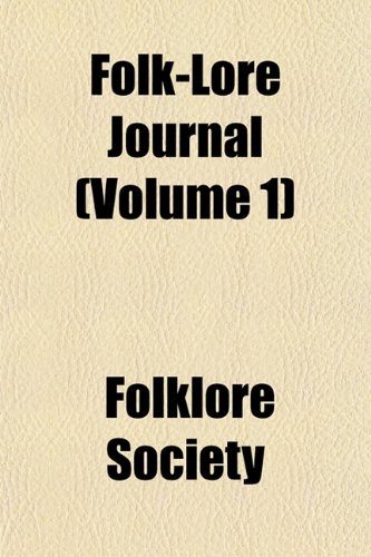Folk-Lore Journal (Volume 1) (9781152471146) by Society, Folklore