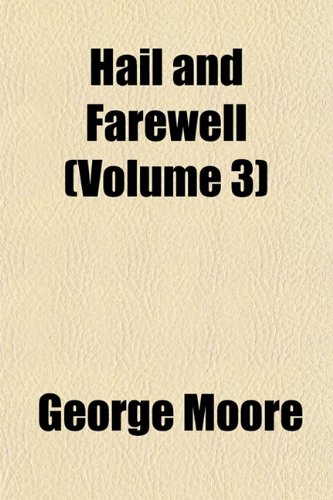 Hail and Farewell (Volume 3) (9781152471856) by Moore, George