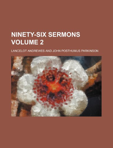 Ninety-six sermons Volume 2 (9781152472501) by Andrewes, Lancelot