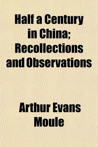 Stock-Bild f�r Half a Century in China; Recollections and Observations