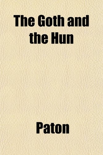 The Goth and the Hun (9781152475045) by Paton