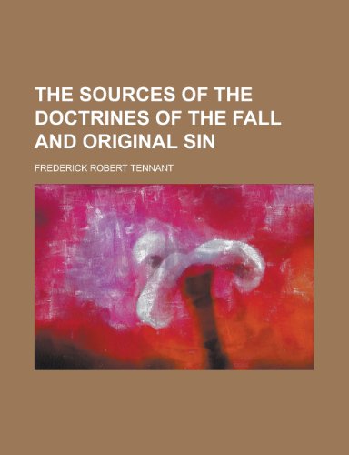 The Sources of the Doctrines of the Fall and Original Sin (9781152479906) by Tennant, Alan; Tennant, Frederick Robert