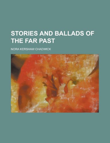 Stories and Ballads of the Far Past (9781152481848) by Chadwick