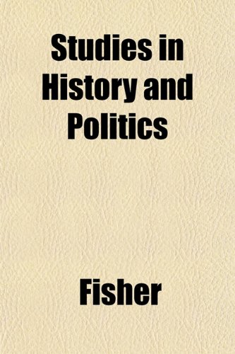 Studies in History and Politics (9781152481978) by Fisher