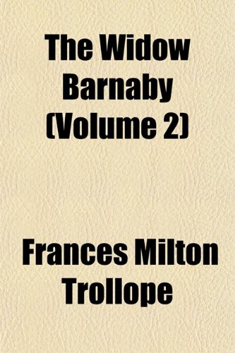 The Widow Barnaby (Volume 2) (9781152493636) by Trollope, Frances Milton