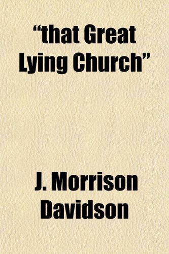 9781152494947: "That Great Lying Church"