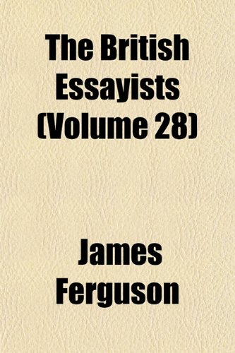 The British Essayists (Volume 28) (9781152502284) by Ferguson, James