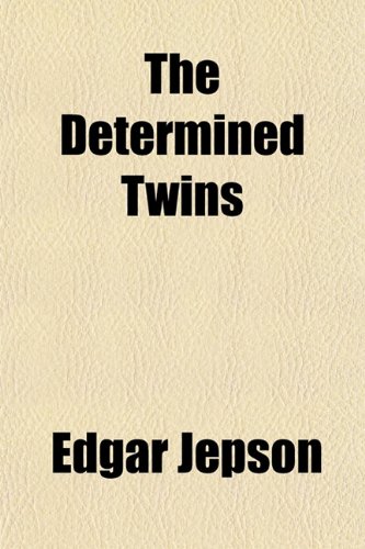 The Determined Twins (9781152515765) by Jepson, Edgar