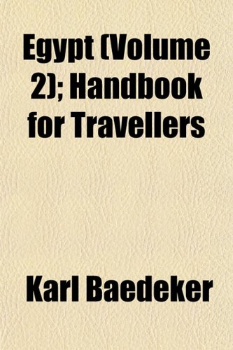 Egypt (Volume 2); Handbook for Travellers (9781152516472) by Baedeker, Karl