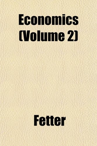 Economics (Volume 2) (9781152518766) by Fetter