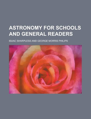 Astronomy for Schools and General Readers (9781152519916) by Sharpless, Isaac