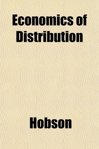 Economics of Distribution (9781152520011) by Hobson