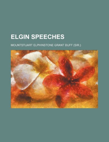 Elgin speeches (9781152520578) by Duff, Mountstuart Elphinstone Grant