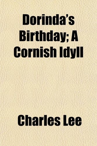 Dorinda's Birthday; A Cornish Idyll (9781152523104) by Lee, Charles