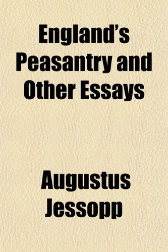 England's Peasantry and Other Essays (9781152526846) by Jessopp, Augustus
