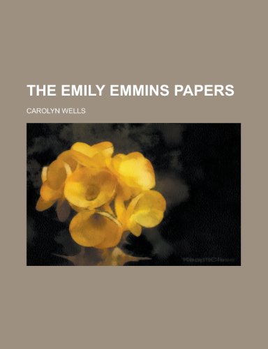 The Emily Emmins Papers (9781152530072) by Wells, Carolyn