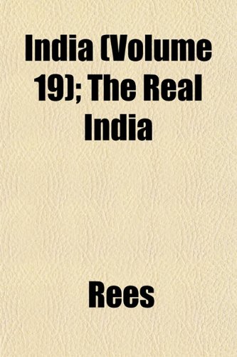 India (Volume 19); The Real India (9781152536593) by Rees