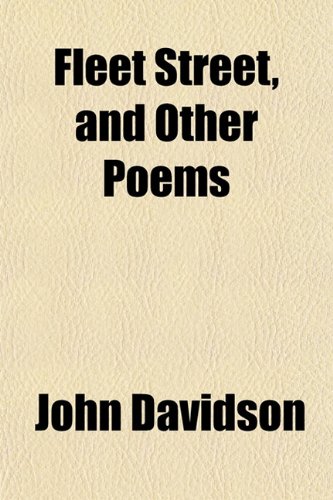 Fleet Street, and Other Poems (9781152536883) by Davidson, John