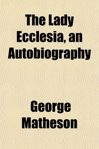 The Lady Ecclesia, an Autobiography (9781152541849) by Matheson, George