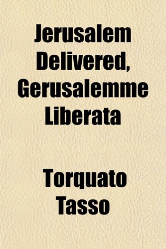 Jerusalem Delivered, Gerusalemme Liberata (9781152542013) by Tasso, Torquato