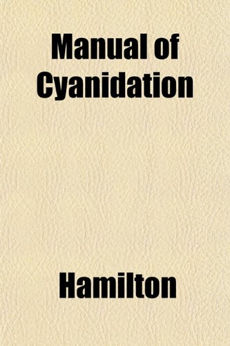 Manual of Cyanidation (9781152542075) by Hamilton
