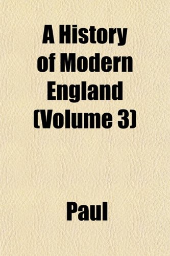 A History of Modern England (Volume 3) (9781152548855) by Paul
