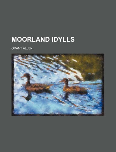 Moorland idylls (9781152556492) by Allen, Grant