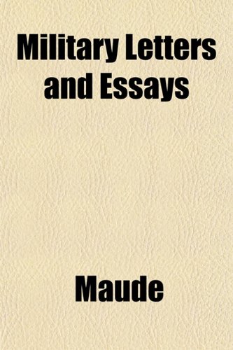 Military Letters and Essays (9781152559141) by Maude
