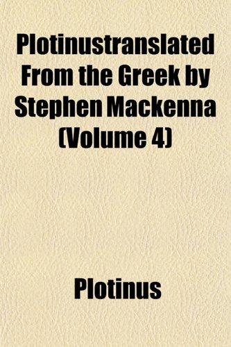 Plotinustranslated From the Greek by Stephen Mackenna (Volume 4) (9781152560178) by Plotinus